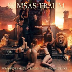 Samsas Traum – Pussy Supremacy – Trauma Tales Sampler, Vol. I (2CD) (2024)