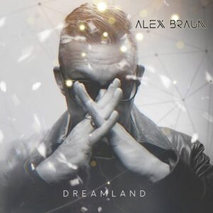 Alex Braun – Dreamland (2024)