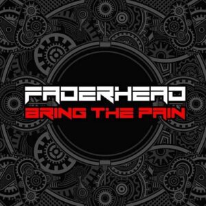 Faderhead – Bring The Pain (Single) (2024)