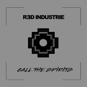 Red Industrie – Call The Spirits (Single) (2024)