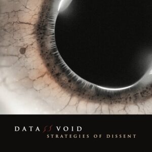 Data Void – Strategies of Dissent (2024)