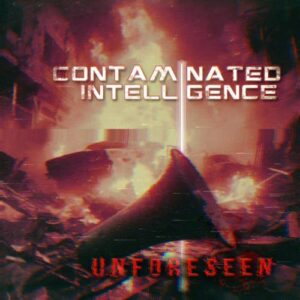 Contaminated Intelligence – Unforeseen (Single) (2024)