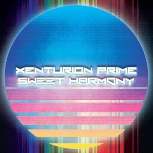 Xenturion Prime – Sweet Harmony (Single) (2018)