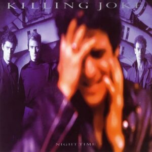 Killing Joke – Night Time [Expanded Remaster] (1985)