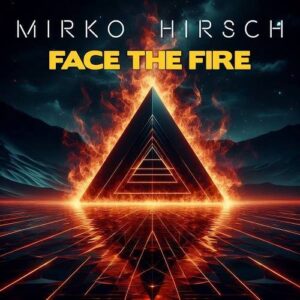Mirko Hirsch – Face the Fire EP (2024)