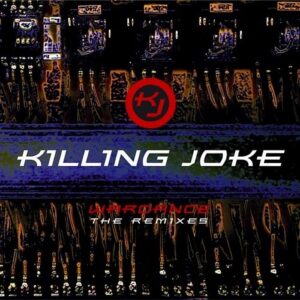 Killing Joke – Wardance – The Remixes (1998)