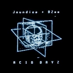 Jaundice & DZee – Acid Dayz (2024)