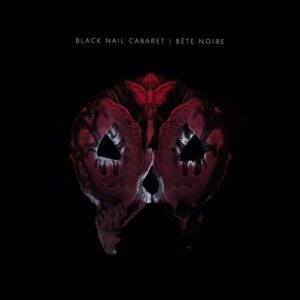 Black Nail Cabaret – Bête Noire (EP) (2018)