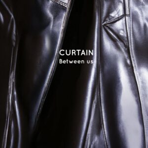 Curtain – Between Us (2024)
