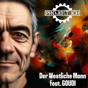 Projekt Ich – Der Westliche Mann (feat. Goudi) (2024)