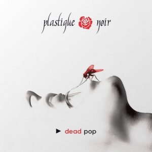 Plastique Noir – Dead Pop (Remaster) (2024)