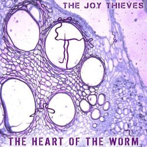 The Joy Thieves – The Heart of the Worm (Single) (2024)