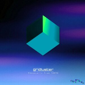 Gridluster – Phonecalls From T O K Y O (EP) (2024)