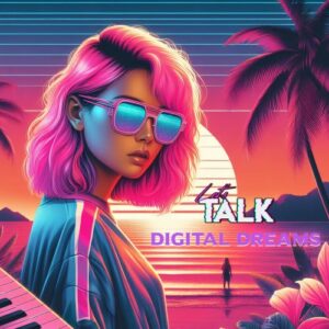 Let’s Talk – Digital Dreams (2024)