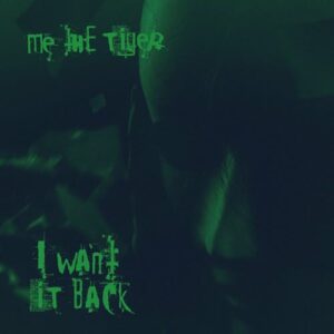 Me The Tiger – I Want It Back (Single) (2024)