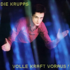 Die Krupps – Volle Kraft Voraus (1982)