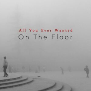 On The Floor – All You Ever Wanted (2024)