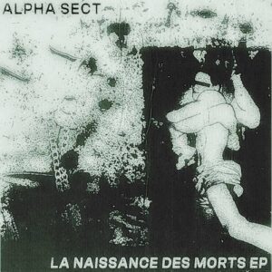 Alpha Sect – La Naissance Des Morts (EP) (2024)