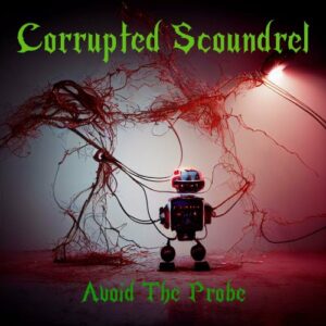 Corrupted Scoundrel – Avoid The Probe (2024)