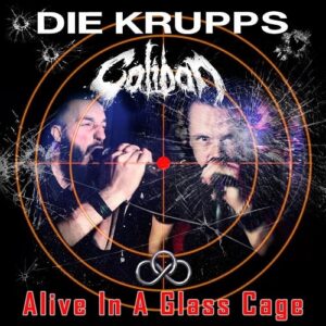 Die Krupps & Caliban – Alive In A Glass Cage (Single) (2016)
