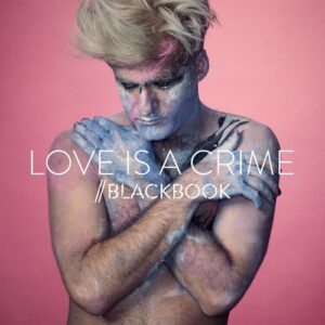 Blackbook – Love Is a Crime (Single) (2018)