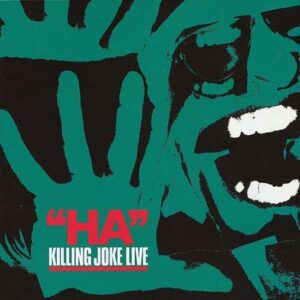 Killing Joke – ”Ha” Killing Joke Live (1982)