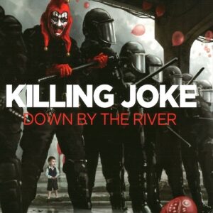 Killing Joke – Down by the River (2012)