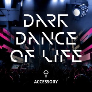 Accessory – Dark Dance Of Life (Single) (2024)