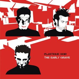 Plastique Noir – The Early Grave (2009)