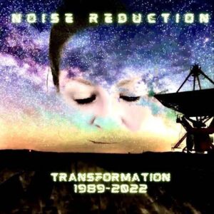Noise Reduction – Transformation 1989 – 2022 (2024)