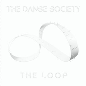 The Danse Society – The Loop (2024)
