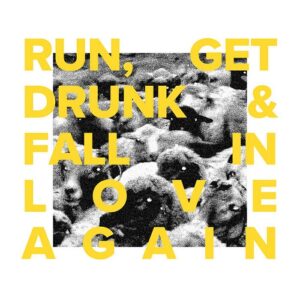 Lurve – Run, Get Drunk & Fall in Love Again (2024)