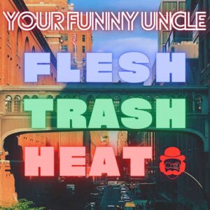Your Funny Uncle – Trilogy: Flesh Trash Heat (EP) (2024)