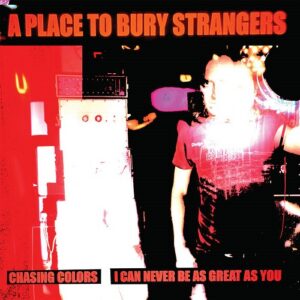 A Place To Bury Strangers – I Can Never Be As Great As You (Single) (2024)