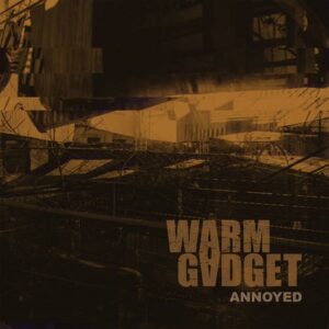 Warm Gadget – Annoyed (Single) (2024)