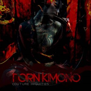 TORN KIMONO – Couture Iniquities (EP) (2024)