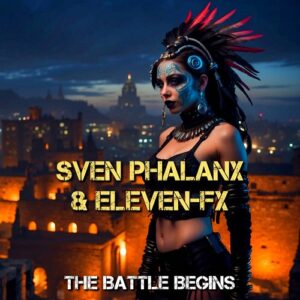Sven Phalanx & Eleven-FX – The Battle Begins (Single) (2024)