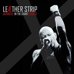 Leaether Strip – Japanese (In The Chant) Bodies (2024)