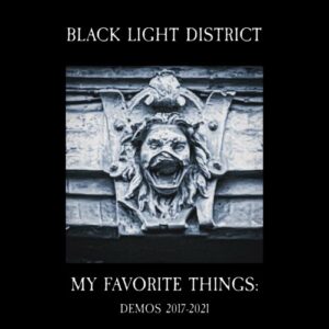 Black Light District – My Favorite Things: Demos 2017-2021 (2024)