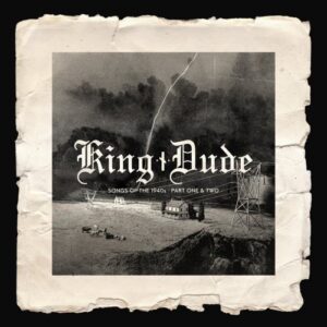 King Dude – Songs of The 1940s • Vol. 1 & 2 (2023)