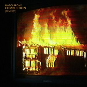 Mascarpone – Combustion (Remixes) (2024)