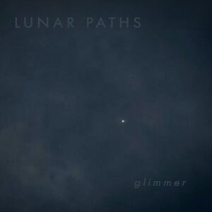 Lunar Paths – Glimmer (2024)