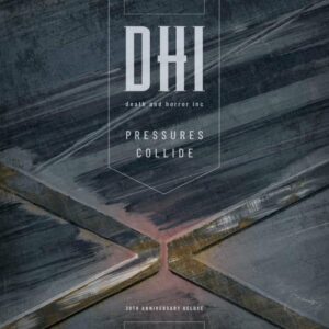 DHI (Death And Horror Inc.) – Pressures Collide (30th Anniversary Deluxe Edition) (2024)