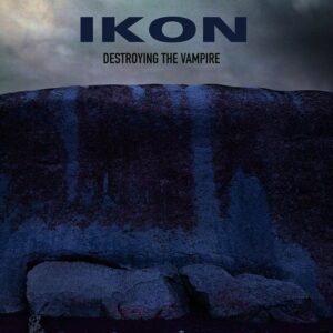 Ikon – Destroying The Vampire (Limited Edition 2CD) (2023)