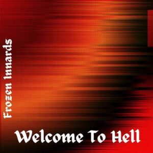 Frozen Innards – Welcome To Hell (2024)