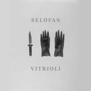 Selofan – Vitrioli (2018)