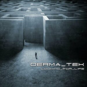 Derma-Tek – Looking For Life (2024)