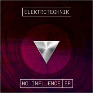 ELEKTROTECHNIK – No Influence (EP) (2024)
