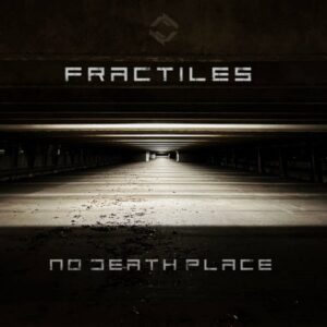Fractiles – No Death Place (Single) (2024)
